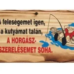 Premium FATÁBLA FELESÉG IGEN A KUTYÁMAT TALÁN