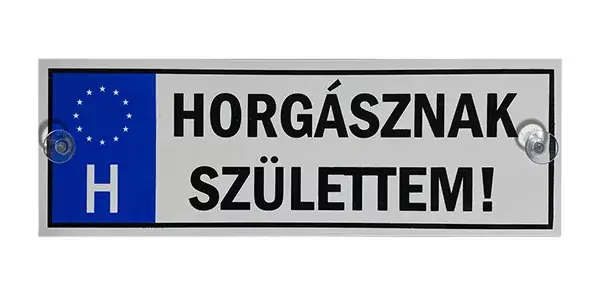 TRÉFA RENDSZÁM HORGÁSZNAK SZÜLETTEM.. Tijdelijk Beschikbaar